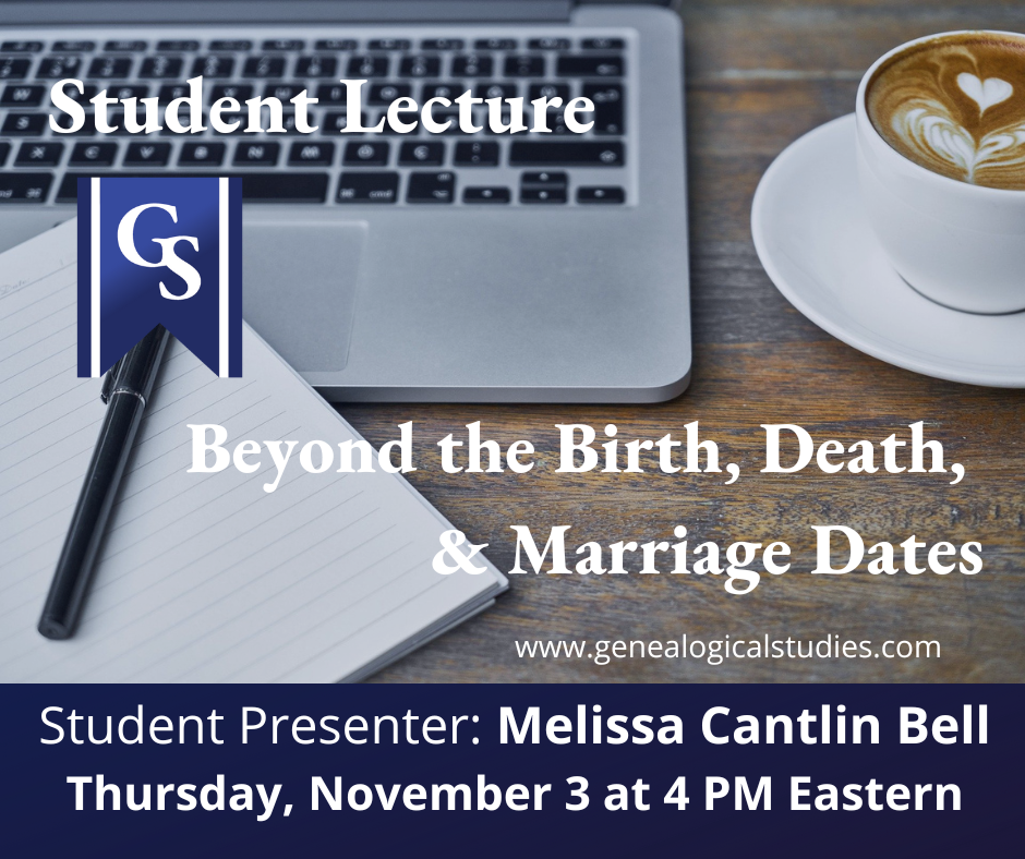 Student Presentation: Beyond the Birth, Death, and Marriage Dates
